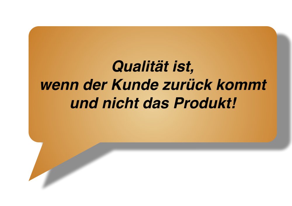 Qualität ist....